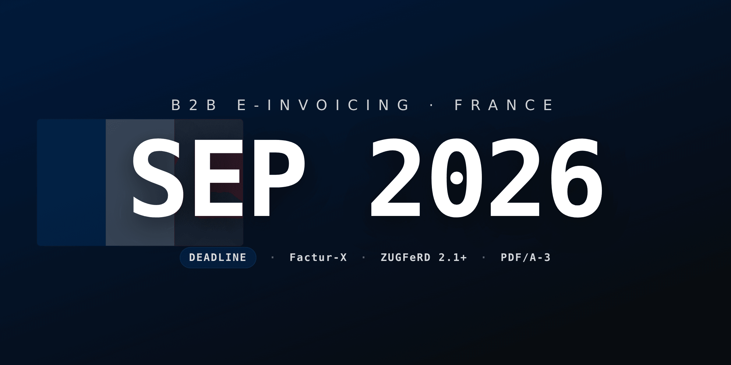 Factur-X and ZUGFeRD: what the September 2026 French mandate changed